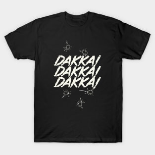 Dakka! Dakka! Dakka! Orc Saying T-Shirt